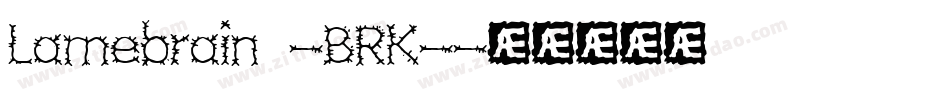 Lamebrain -BRK-字体转换